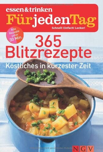 365 Blitzrezepte - essen & trinken für jeden Tag: Köstliches in kürzester Zeit - Preis vom 30.09.2026 22:30:23 h