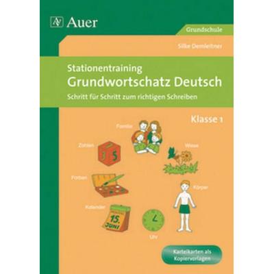 Stationentraining Grundwortschatz Deutsch 1, Taschenbuch von Silke Demleitner, Auer Verlag in der AAP Lehrerwelt GmbH, 978-3-403-06398-8