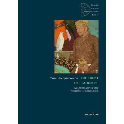 Die Kunst der Falknerei, Gebundene Ausgabe von Yannis Hadjinicolaou, De Gruyter, 978-3-11-139677-4