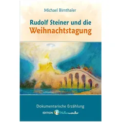 Rudolf Steiner und die Weihnachtstagung., Biografien von Michael Birnthaler