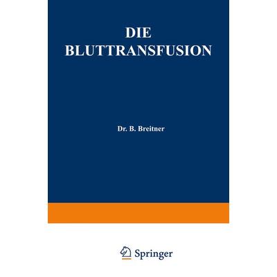 Die Bluttransfusion, Taschenbuch von Burghard Breitner, Springer Wien, 978-3-7091-5648-3