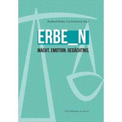 Erbe_n, Taschenbuch von , Bibliothek der Provinz, 978-3-99028-758-3