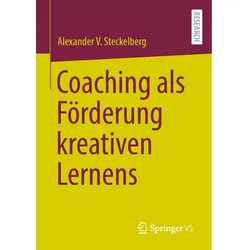 Coaching als Förderung kreativen Lernens, Fachbücher von Alexander V. Steckelberg