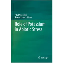 Role of Potassium in Abiotic Stress, Fachbücher von Shahid Umar, Noushina Iqbal