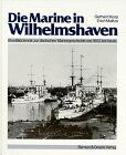 Gerhard Koop - Die Marine in Wilhelmshaven. Eine Bildchronik zur deutschen Marinegeschichte von 1853 bis heute - Preis vom 09.10.2026 07:28:09 h