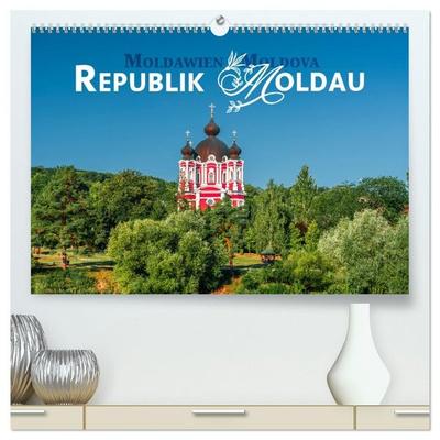 Republik Moldawien - Das südosteuropäische Kleinod (hochwertiger Premium Wandkalender 2027 DIN A2 quer), Kunstdruck in Hochglanz