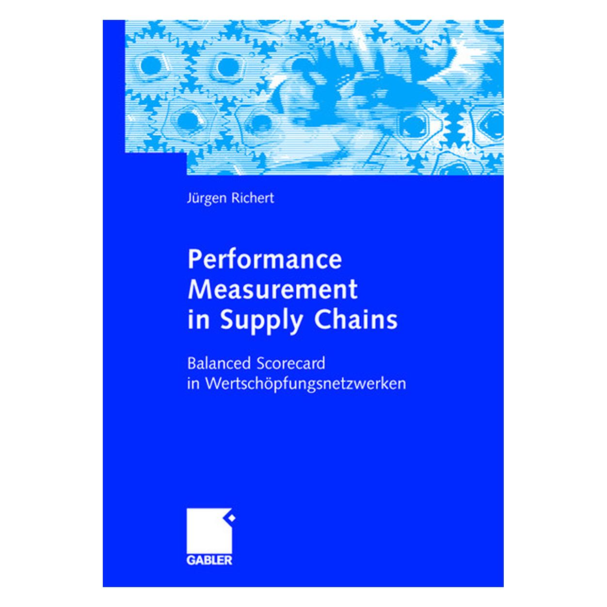 Gabler Performance Measurement in Supply Chains (Deutsch, Softcover, Jürgen Richert) (55188842)