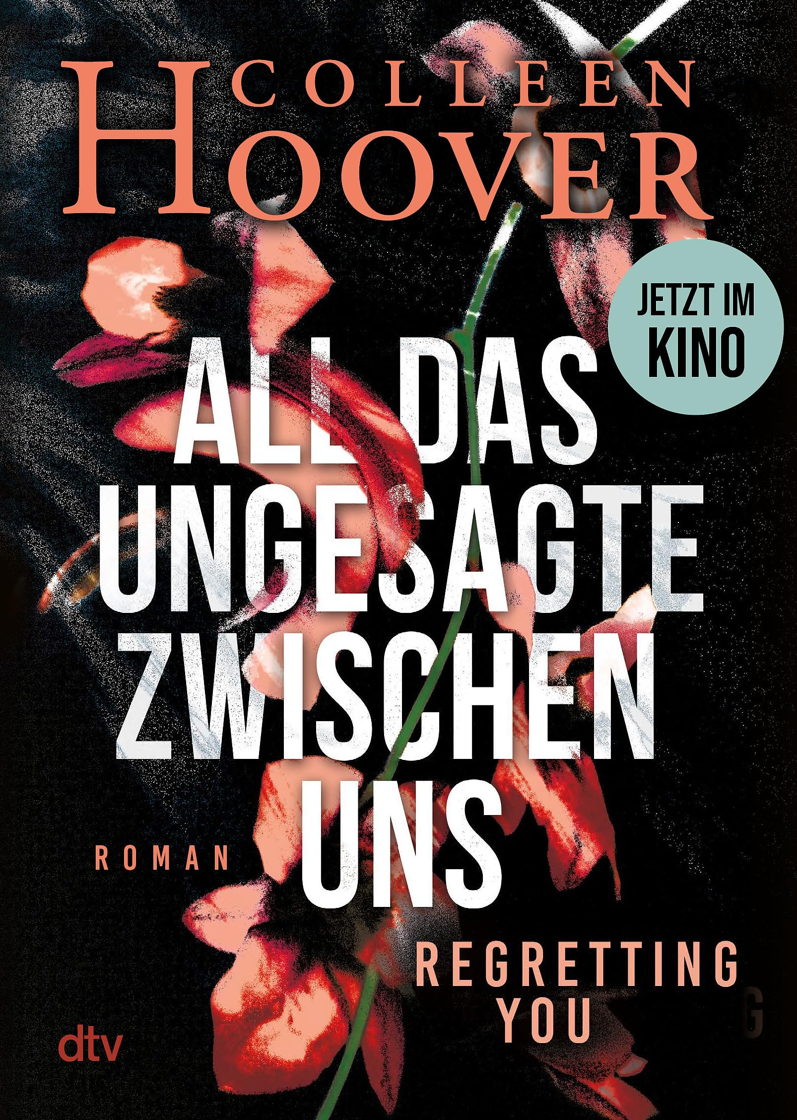 Colleen Hoover - All das Ungesagte zwischen uns: Roman Die deutsche Ausgabe von ›Regretting You‹: Filmstart im Herbst 2025! - Preis vom 06.10.2026 07:26:00 h