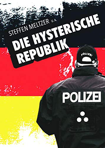 Wolfgang Prof. Dr. med. Meins - Die hysterische Republik: Bürger und Polizei am Gängelband - Preis vom 18.10.2026 19:22:15 h