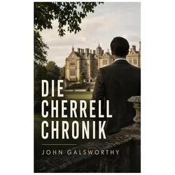 Die Cherrell Chronik, Belletristik von John Galsworthy