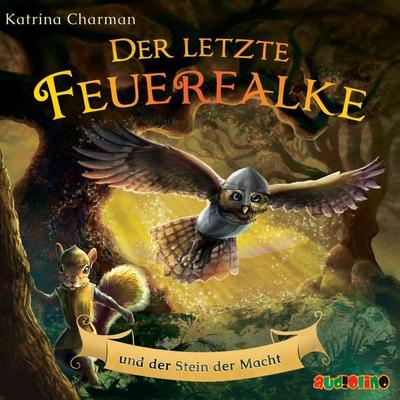 Der letzte Feuerfalke und der Stein der Macht - Katrina Charman, Audio, 4066339622104