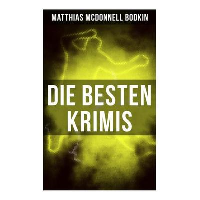 Die besten McDonnell Bodkin-Krimis, Taschenbuch von Matthias McDonnell Bodkin, Musaicum Books, 978-80-272-5760-7