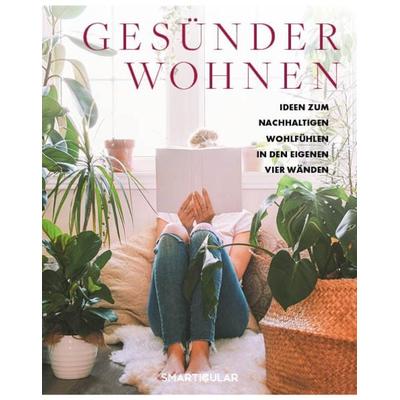 Gesünder Wohnen, Gebundene Ausgabe von , Smarticular, 978-3-910801-04-2