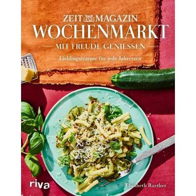 Wochenmarkt. Mit Freude genießen, Gebundene Ausgabe von Elisabeth Raether, Riva, 978-3-7423-2776-5