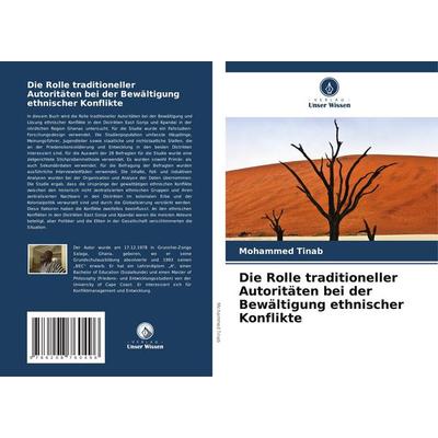 Die Rolle traditioneller Autoritäten bei der Bewältigung ethnischer Konflikte, Taschenbuch von Mohammed Tinab, Verlag Unser Wissen, 978-620-8-76049-6