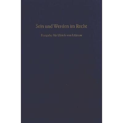 Sein und Werden im Recht., Gebundene Ausgabe von , Duncker & Humblot, 978-3-428-02180-2