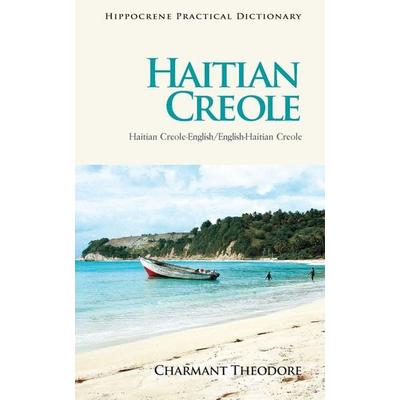Haitian Creole-English/English-Haitian Creole Practical Dictionary, Taschenbuch von Charmant Theodore, Hippocrene Books, 978-0-7818-1297-9