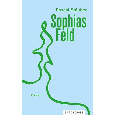 Sophias Feld, Gebundene Ausgabe von Pascal Stäuber, Zytglogge, 978-3-7296-5197-5