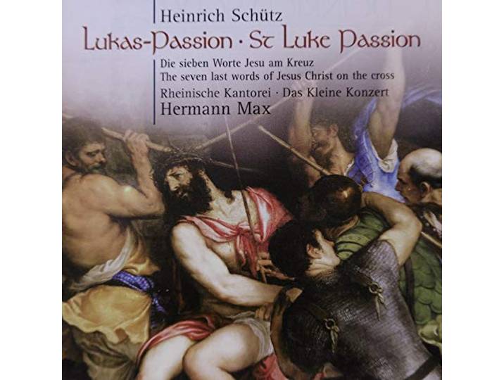 Rheinische Kantorei/Das Kleine Konz - Schutz: Lukas Passion, .
