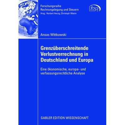 Grenzüberschreitende Verlustverrechnung in Deutschland und Europa, Taschenbuch von Ansas Wittkowski, Betriebswirtschaftlicher Verlag Gabler,