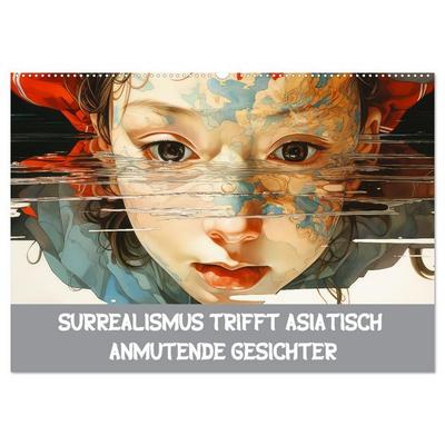 Surrealismus trifft asiatisch anmutende Gesichter (Wandkalender 2026 DIN A2 quer), CALVENDO Monatskalender