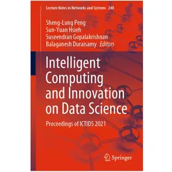 Intelligent Computing and Innovation on Data Science, Fachbücher von Balaganesh Duraisamy, Sun-Yuan Hsieh, Suseendran Gopalakrishnan, Sheng-Lung Peng