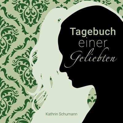 Tagebuch einer Geliebten - Kathrin Schumann, Audio, 4057664660299