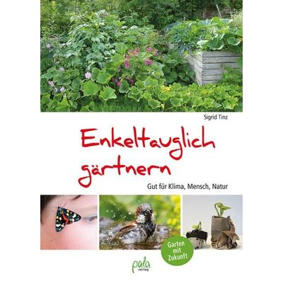 Enkeltauglich gärtnern, Gebundene Ausgabe von Sigrid Tinz, Pala, 978-3-89566-399-4