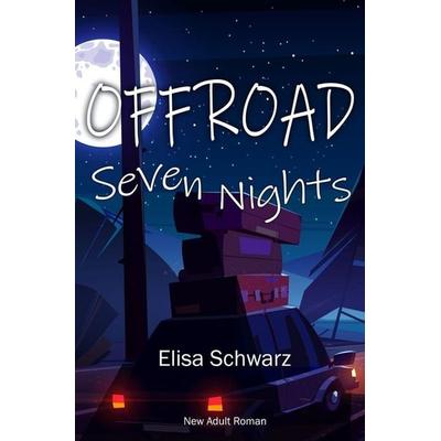 Offroad - Seven Nights, Taschenbuch von Elisa Schwarz, Tolino media, 978-3-7592-2676-1