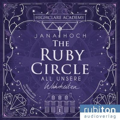 The Ruby Circle (3). All unsere Wahrheiten - Jana Hoch, Audio, 9783987150531