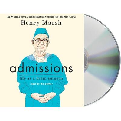 Admissions: Life as a Brain Surgeon - Henry Marsh, CD, 9781427290953