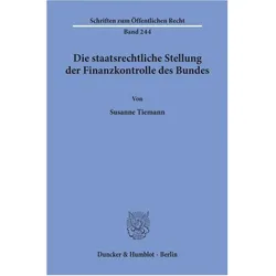 Die staatsrechtliche Stellung der Finanzkontrolle des Bundes., Fachbücher von Susanne Tiemann