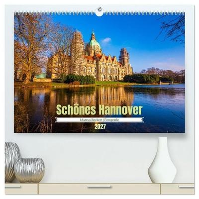 Schönes Hannover (hochwertiger Premium Wandkalender 2027 DIN A2 quer), Kunstdruck in Hochglanz