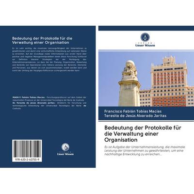 Bedeutung der Protokolle für die Verwaltung einer Organisation, Taschenbuch von Francisco Fabián Tobías Macías,Teresita de Jesús Alvarado Jaritas,