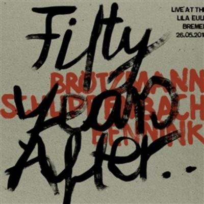 Fifty Years After...Live at Lila Eule 2018 - Brötzmann,Schlippenbach,Bennink, Vinyl