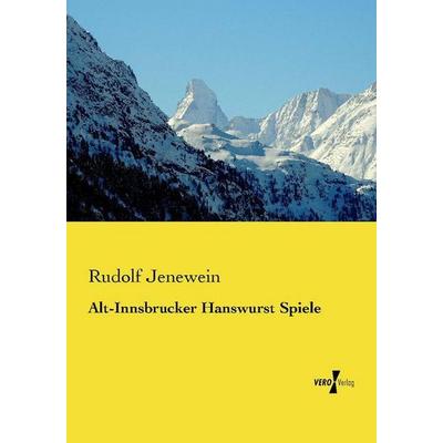Alt-Innsbrucker Hanswurst Spiele, Taschenbuch von Rudolf Jenewein, Vero Verlag, 978-3-7372-2093-4