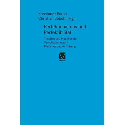Perfektionismus und Perfektibilität, Gebundene Ausgabe von , Meiner, F, 978-3-7873-4196-2