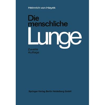 Die menschliche Lunge, Taschenbuch von H. Hayek, Springer Berlin, 978-3-662-11513-8