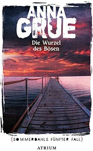 Anna Grue - Die Wurzel des Bösen: Sommerdahls fünfter Fall (Dan Sommerdahl) - Preis vom 06.10.2026 07:26:00 h