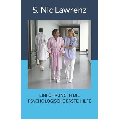 Einführung in die Psychologische Erste Hilfe, Taschenbuch von S. Nic Lawrenz, Independently Published