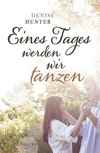 Denise Hunter - Eines Tages werden wir tanzen - Preis vom 15.10.2026 23:06:25 h