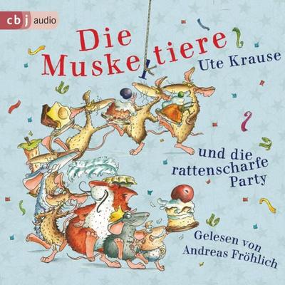 Die Muskeltiere und die rattenscharfe Party - Ute Krause, Audio, 9783837153279