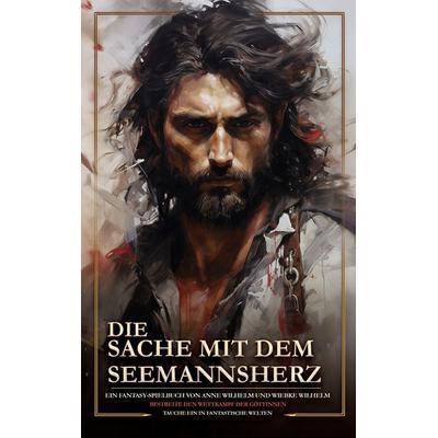 Die Sache mit dem Seemannsherz, Taschenbuch von Anne Wilhelm,Wiebke Wilhelm, BoD – Books on Demand, 978-3-7578-4677-0
