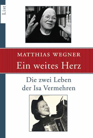 Matthias Wegner - Ein weites Herz: Die zwei Leben der Isa Vermehren - Preis vom 30.09.2026 09:01:18 h