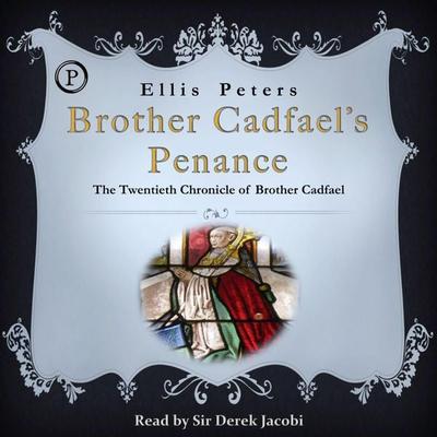 Brother Cadfael's Penance - Ellis Peters, Audio, 9781597778640