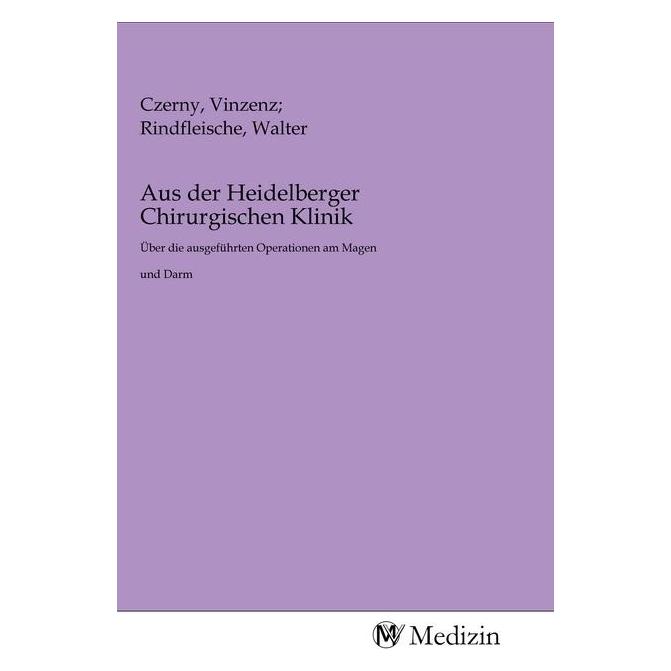 MV-Medizin Aus der Heidelberger Chirurgischen Klinik (Vinzenz, Walter Czerny, 2020) (56143712)
