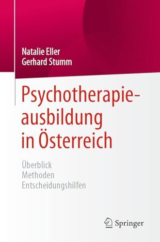 Natalie Eller - Psychotherapieausbildung in Österreich: Überblick Methoden Entscheidungshilfen - Preis vom 09.10.2026 07:28:09 h
