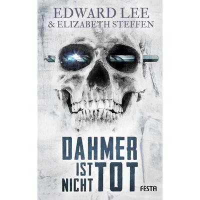 Dahmer ist nicht tot, Paperback von Edward Lee,Elizabeth Steffen, Festa