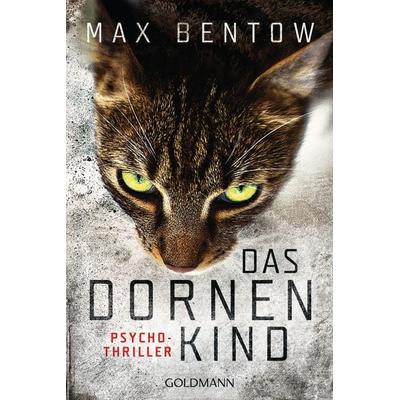 Das Dornenkind / Nils Trojan Band 5, Taschenbuch von Max Bentow, Goldmann