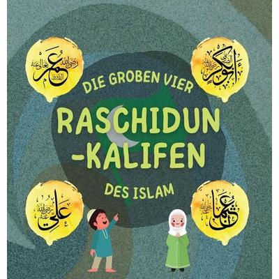 Raschidun-Kalifen, Gebundene Ausgabe von , Hidayah Éditeurs, 978-1-990544-49-1